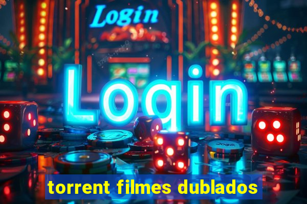 torrent filmes dublados